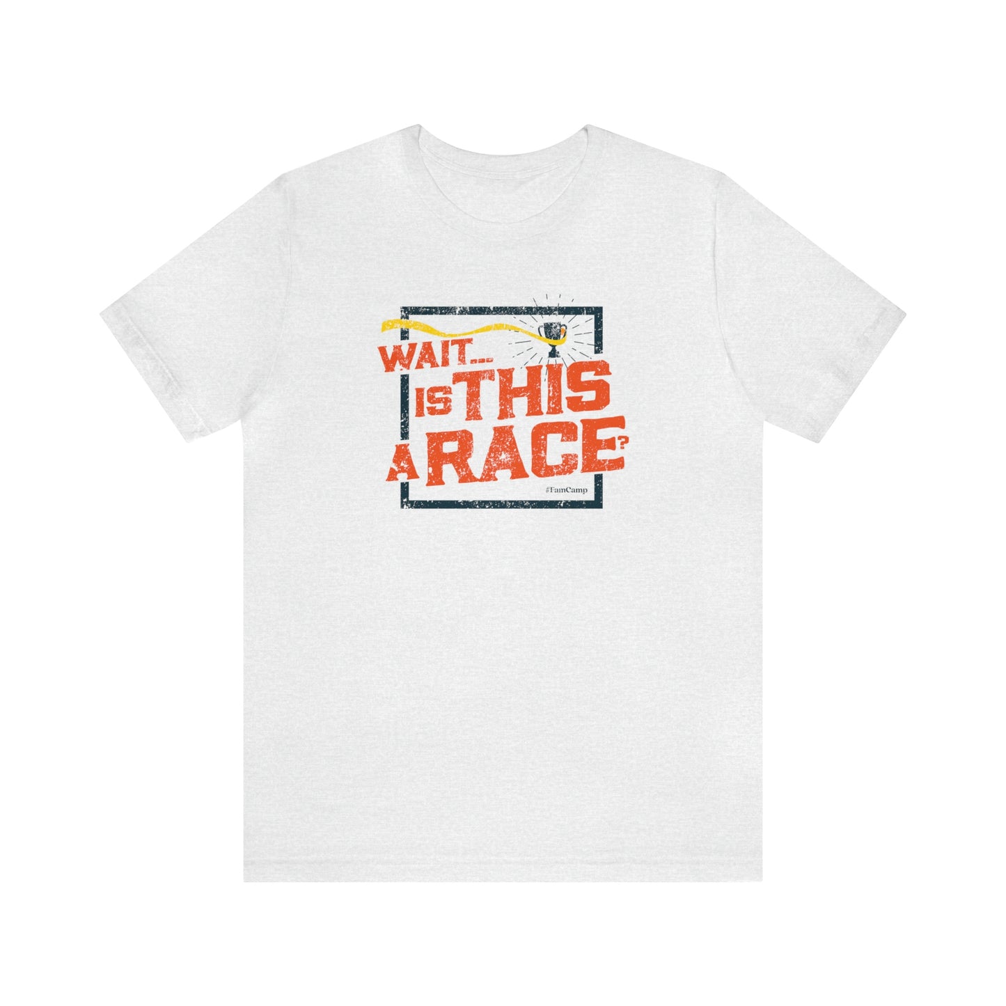 FamCamp / Is This A Race? / Unisex Jersey Short Sleeve Tee