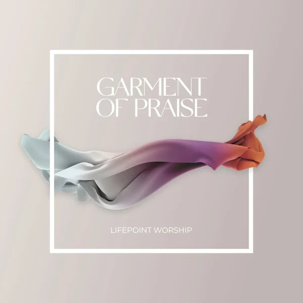 Garment Of Praise - Song