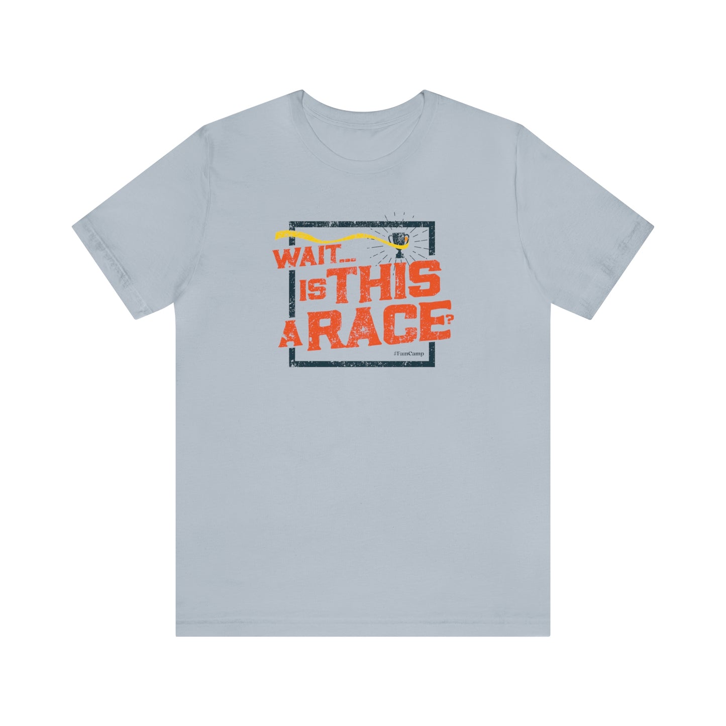 FamCamp / Is This A Race? / Unisex Jersey Short Sleeve Tee