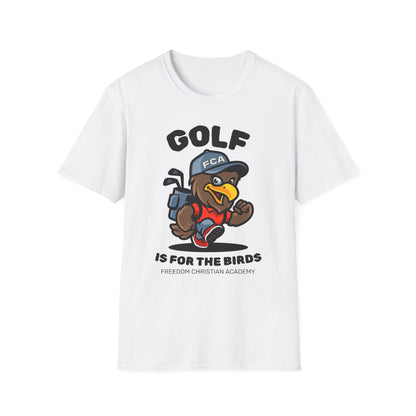 ADULT - Golf is for the Birds Unisex T-Shirt, Fun Golf Shirt, Bird Lover Tee, Freedom Christian Academy Apparel, Great Gift for Golfers