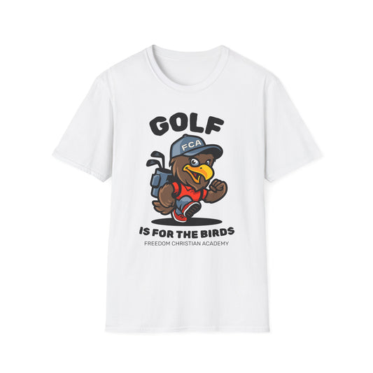 ADULT - Golf is for the Birds Unisex T-Shirt, Fun Golf Shirt, Bird Lover Tee, Freedom Christian Academy Apparel, Great Gift for Golfers