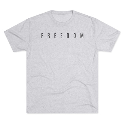 Freedom Unisex Tri-Blend Crew Tee, Inspirational Shirt, Casual Wear, Comfort Tee, Motivational Gift, Everyday Style