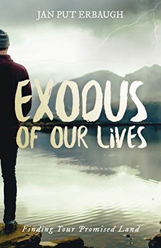 Exodus of Our Lives: Finding Your Promised Land by Pastor Jan